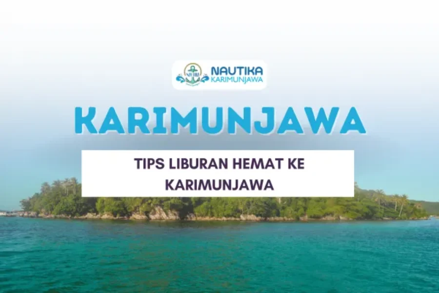 Tips Liburan Hemat ke Karimunjawa
